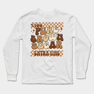 100% PURE brown sugar extra fine Black History Month Long Sleeve T-Shirt